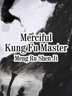 Merciful Kung Fu Master